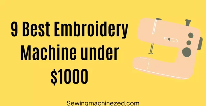 best embroidery machine under 1000