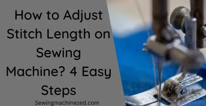 How to Adjust Stitch Length on Sewing Machine?