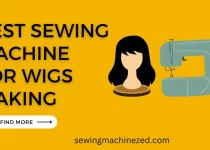 best sewing machine for wigs making