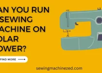 Can You Run A Sewing Machine On Solar Power?
