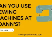 Can You Use Sewing Machines At Joann's?