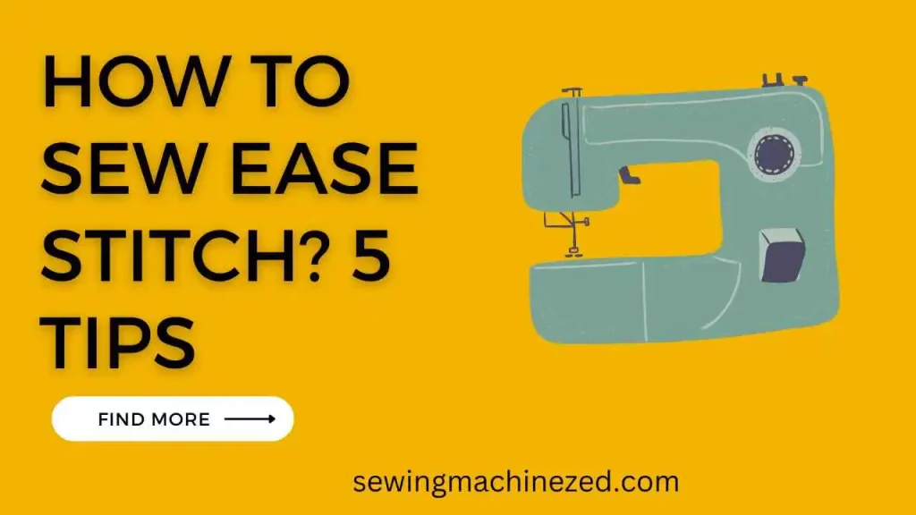 How to Sew Ease Stitch? 