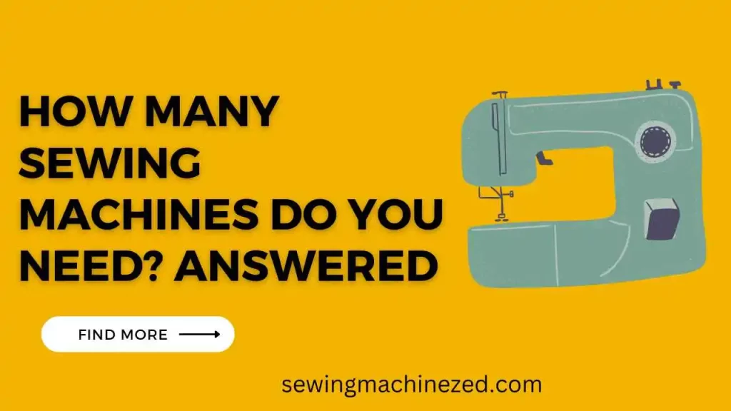 How Many Sewing Machines Do You Need
