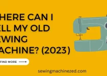 Where Can I Sell My Old Sewing Machine