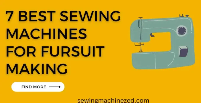 7 Best Sewing Machines For Fursuit Making