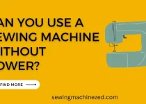 Can You Use A Sewing Machine Without Power?