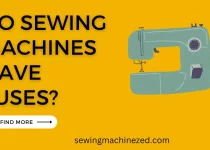 Do Sewing Machines Have Fuses?