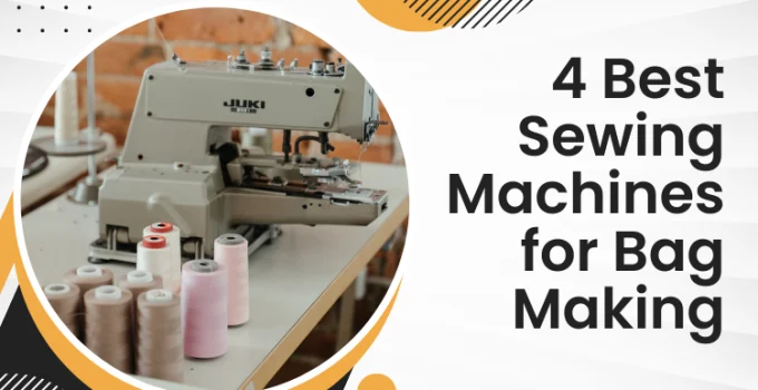 best sewing machine for bag making
