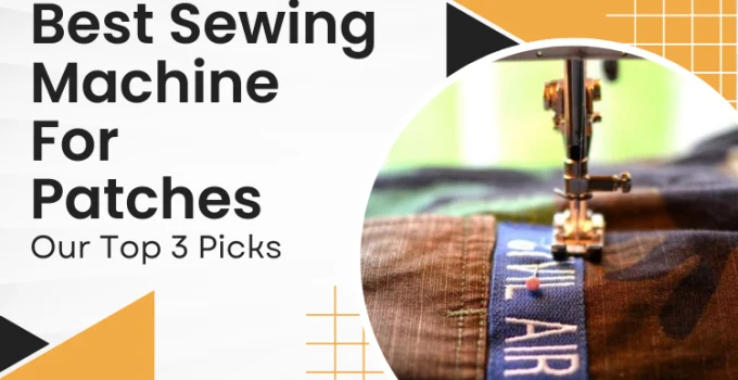 best sewing machine for patches