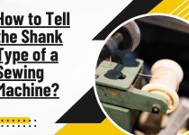 How to Tell the Shank Type of a Sewing Machine